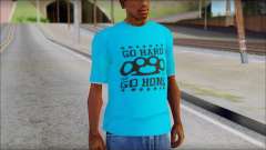 Go hard or Go home Shirt für GTA San Andreas