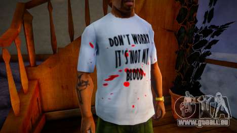 Dont Worry Its Not My Blood Shirt pour GTA San Andreas